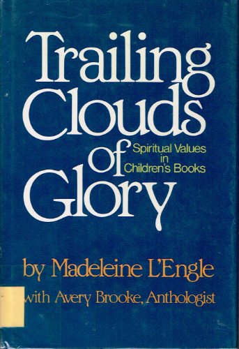 9780664327217: Trailing Clouds of Glory: Spiritual Values in Children's Literature