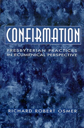 Confirmation: Presbyterian Practices in Ecumenical Perspective