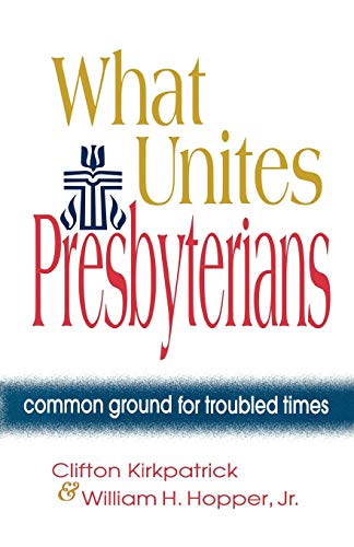 Stock image for What Unites Presbyterians: Common Ground for Troubled Times for sale by Wonder Book