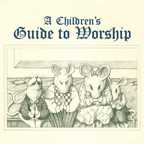 Beispielbild fr A Children's Guide to Worship zum Verkauf von Better World Books