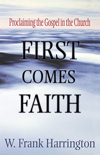 Stock image for First Comes Faith: The First Great End for sale by WorldofBooks