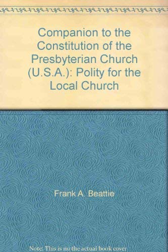 Stock image for Companion to the Constitution of the Presbyterian Church (U.S.A.): Polity for the Local Church for sale by New Legacy Books