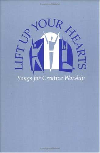 Imagen de archivo de Lift Up Your Hearts: Songs for Creative Worship a la venta por Gulf Coast Books