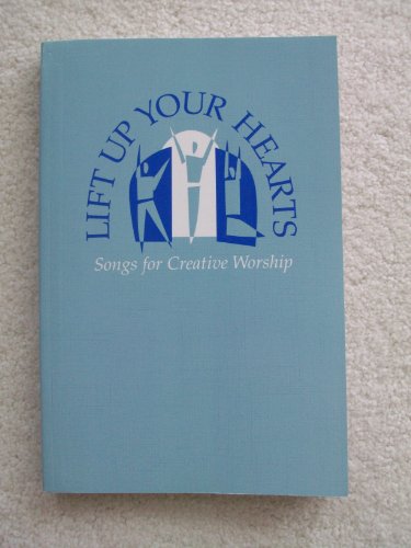 Stock image for Lift Up Your Hearts: Songs for Creative Worship for sale by Gulf Coast Books