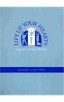 Beispielbild fr Lift Up Your Hearts (Worship Leader's Edition):  Songs for Creative Worship zum Verkauf von BooksRun