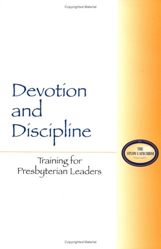 Imagen de archivo de Devotion and Discipline: Training for Presbyterian Leaders a la venta por Wonder Book