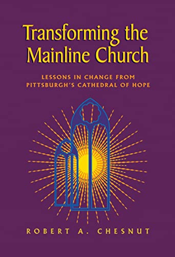 Beispielbild fr Transforming the Mainline Church : Lessons in Change from Pittsburgh's Cathedral of Hope zum Verkauf von Better World Books