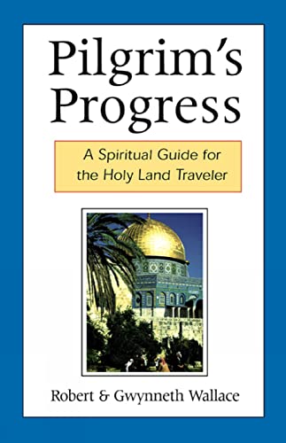 Beispielbild fr Pilgrim's Progress : A Spiritual Guide for the Holy Land Traveler zum Verkauf von Better World Books