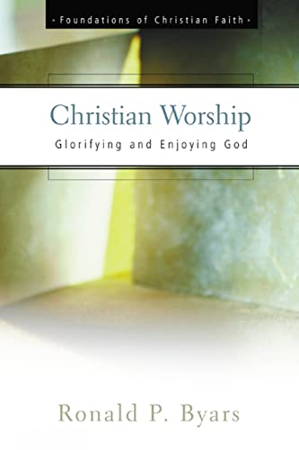 Beispielbild fr Christian Worship : Glorifying and Enjoying God zum Verkauf von Better World Books