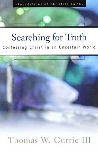 Beispielbild fr Searching for Truth : Confessing Christ in an Uncertain World zum Verkauf von Better World Books