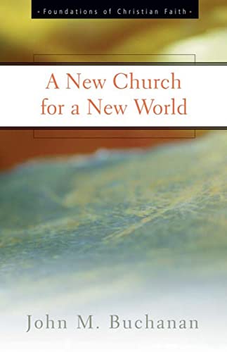Stock image for A New Church for a New World (The Foundations of Christian Faith) for sale by Wonder Book