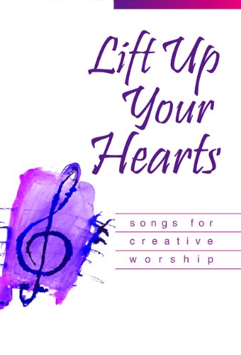 Stock image for Lift up Your Hearts : Songs for Creative Worship for sale by Better World Books