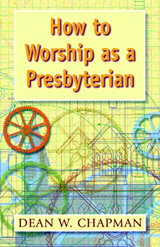 Stock image for How to Worship as a Presbyterian for sale by Better World Books