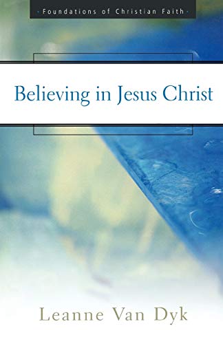 9780664501624: Believing in Jesus Christ (The Foundations of Christian Faith)