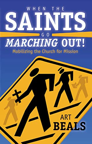 Imagen de archivo de When the Saints Go Marching Out!: Mobilizing the Church for Mission a la venta por WorldofBooks