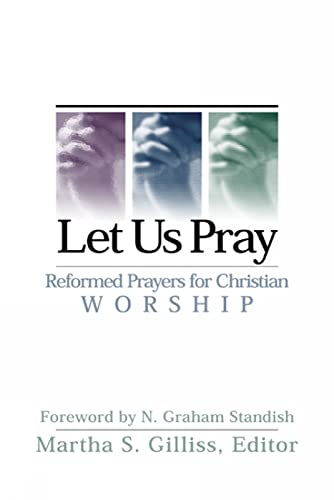 Beispielbild fr Let Us Pray: Reformed Prayers for Christian Worship zum Verkauf von Wonder Book