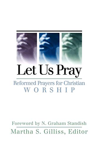 Stock image for Let Us Pray: Reformed Prayers for Christian Worship for sale by Chiron Media