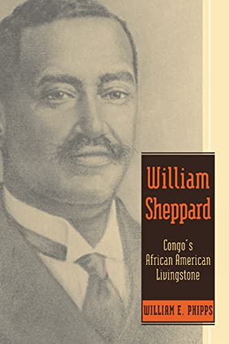 Imagen de archivo de William Sheppard: Congo's African American Livingstone a la venta por HPB-Movies