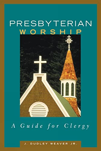 Beispielbild fr Presbyterian Worship : A Guide for Clergy zum Verkauf von Better World Books