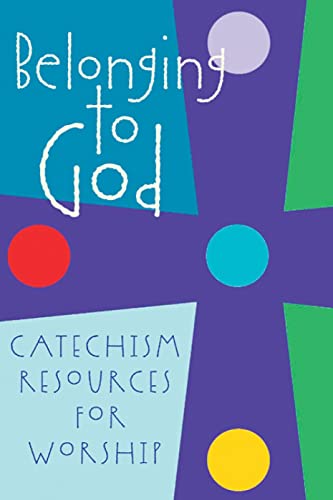 Beispielbild fr Belonging to God: Catechism Resources for Worship zum Verkauf von BooksRun