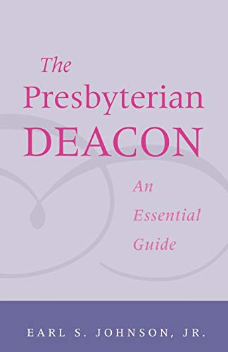 Beispielbild fr The Presbyterian Deacon : An Essential Guide zum Verkauf von Better World Books
