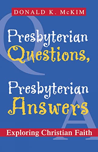 Imagen de archivo de Presbyterian Questions, Presbyterian Answers: Exploring Christian Faith a la venta por SecondSale