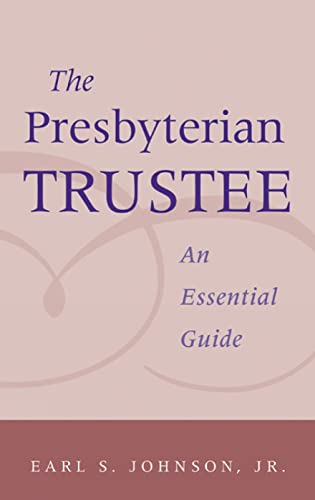 Beispielbild fr The Presbyterian Trustee : An Essential Guide zum Verkauf von Better World Books