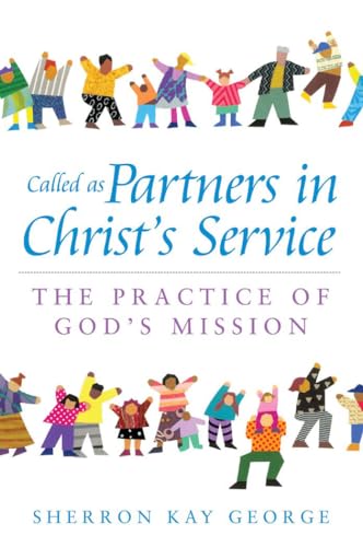 Stock image for Called as Partners in Christ's Service : The Practice of God's Mission for sale by Better World Books