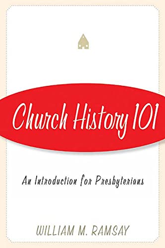 Stock image for Church History 101 : An Introduction for Presbyterians for sale by Better World Books