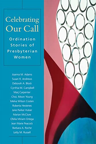 Stock image for Celebrating Our Call: Ordination Stories of Presbyterian Women for sale by Lakeside Books