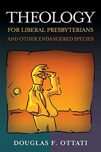 Beispielbild fr Theology for Liberal Presbyterians and Other Endangered Species zum Verkauf von BooksRun