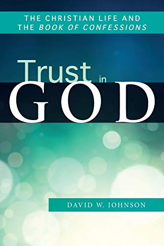 9780664503024: Trust in God: The Christian Life and the Book of Confessions