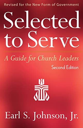 Beispielbild fr Selected to Serve, Second Edition: A Guide for Church Leaders zum Verkauf von Wonder Book
