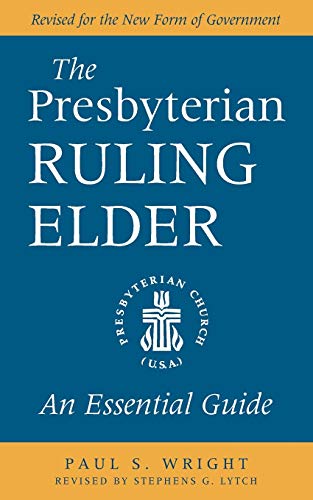 Stock image for The Presbyterian Ruling Elder: An Essential Guide, Revised for the New Form of Government for sale by HPB-Red