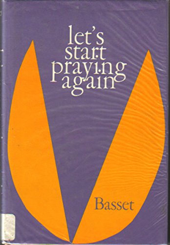 Imagen de archivo de Let's Start Praying Again: Field Work in Meditation a la venta por ThriftBooks-Atlanta