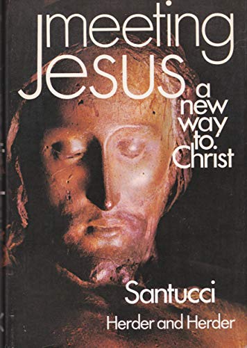 Beispielbild fr Meeting Jesus : A New Way to Christ zum Verkauf von Better World Books