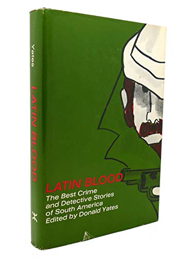 Beispielbild fr Latin Blood: The Best Crime and Detective Stories of South America zum Verkauf von POQUETTE'S BOOKS