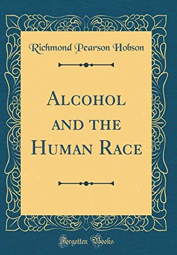 Stock image for Alcohol and the Human Race (Classic Reprint) for sale by PBShop.store US