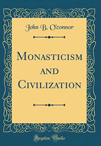 Imagen de archivo de Monasticism and Civilization Classic Reprint a la venta por PBShop.store US