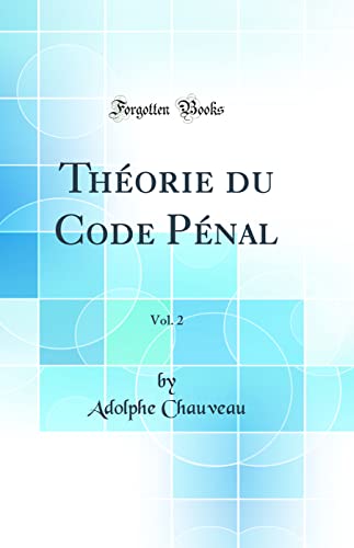 Immagine dell'editore per Thorie du Code Pnal, Vol. 2 (Classic Reprint) venduto da Buchpark