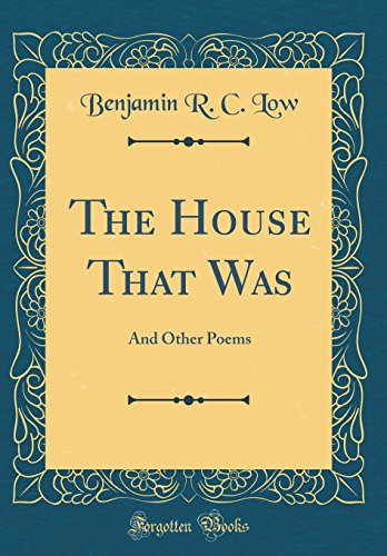 Stock image for The House That Was: And Other Poems (Classic Reprint) for sale by PBShop.store US