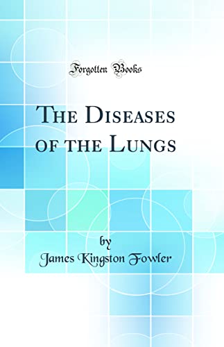 Stock image for The Diseases of the Lungs Classic Reprint for sale by PBShop.store US