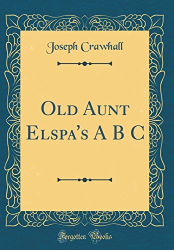 Immagine stock per Old Aunt Elspa's A B C (Classic Reprint)