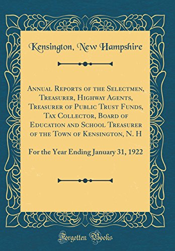 9780666138279: Annual Reports of the Selectmen, Treasurer, Highway Agents, Treasurer of Public Trust Funds, Tax Collector, Board of Education and School Treasurer of ... Ending January 31, 1922 (Classic Reprint)