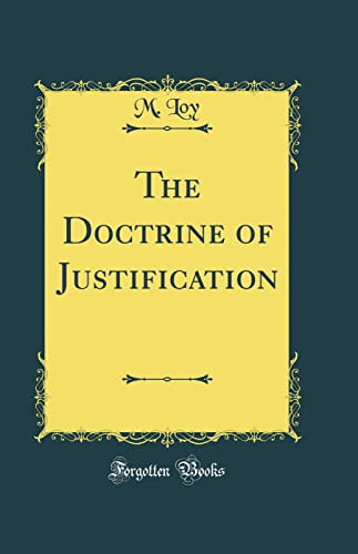 9780666138347: The Doctrine of Justification (Classic Reprint)