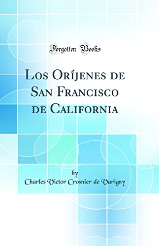 Stock image for Los Or?jenes de San Francisco de California (Classic Reprint) for sale by PBShop.store US