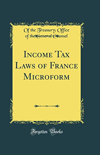 Stock image for Income Tax Laws of France Microform (Classic Reprint) for sale by PBShop.store US