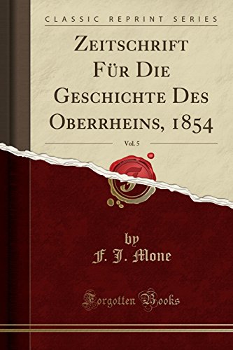 9780666256904: Zeitschrift Fr Die Geschichte Des Oberrheins, 1854, Vol. 5 (Classic Reprint)
