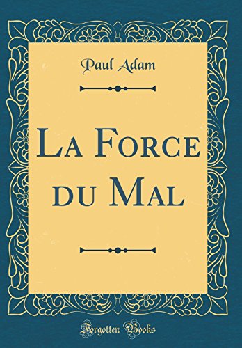 Stock image for La Force du Mal Classic Reprint for sale by PBShop.store US