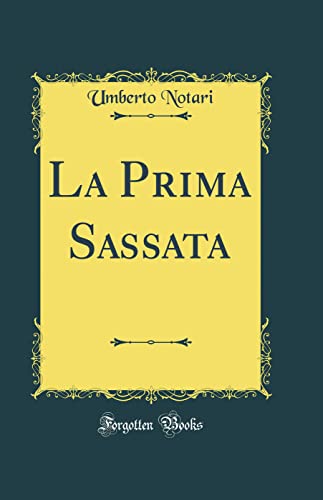 Imagen de archivo de La Prima Sassata (Classic Reprint) a la venta por PBShop.store US